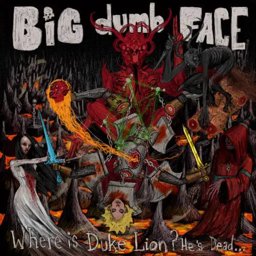 Big Dumb Face : Where Is Duke Lion? He's Dead...